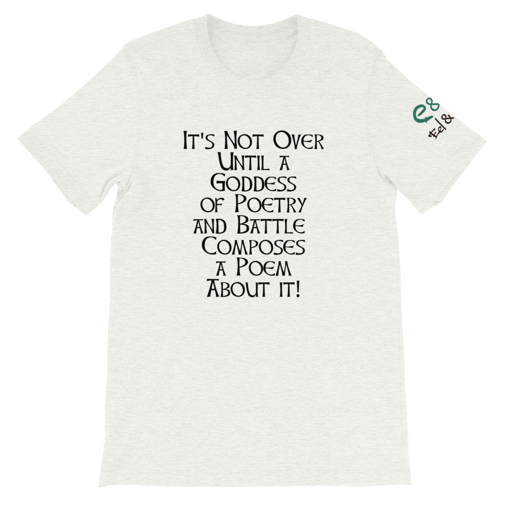 It's Not Over Until a Goddess ... - Red, Ash, Leaf green - Short-Sleeve Unisex T-Shirt - Eel & Otter
