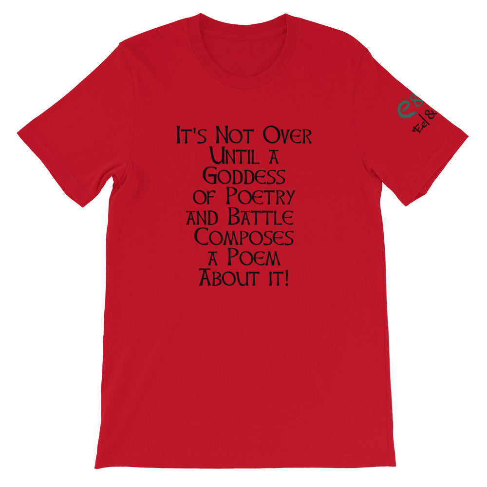 It's Not Over Until a Goddess ... - Red, Ash, Leaf green - Short-Sleeve Unisex T-Shirt - Eel & Otter