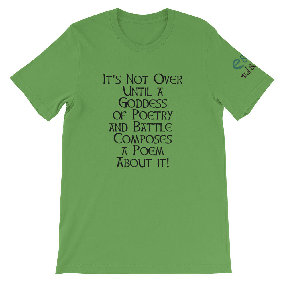 It's Not Over Until a Goddess ...  - Red, Ash, Leaf green - Short-Sleeve Unisex T-Shirt - Eel & Otter