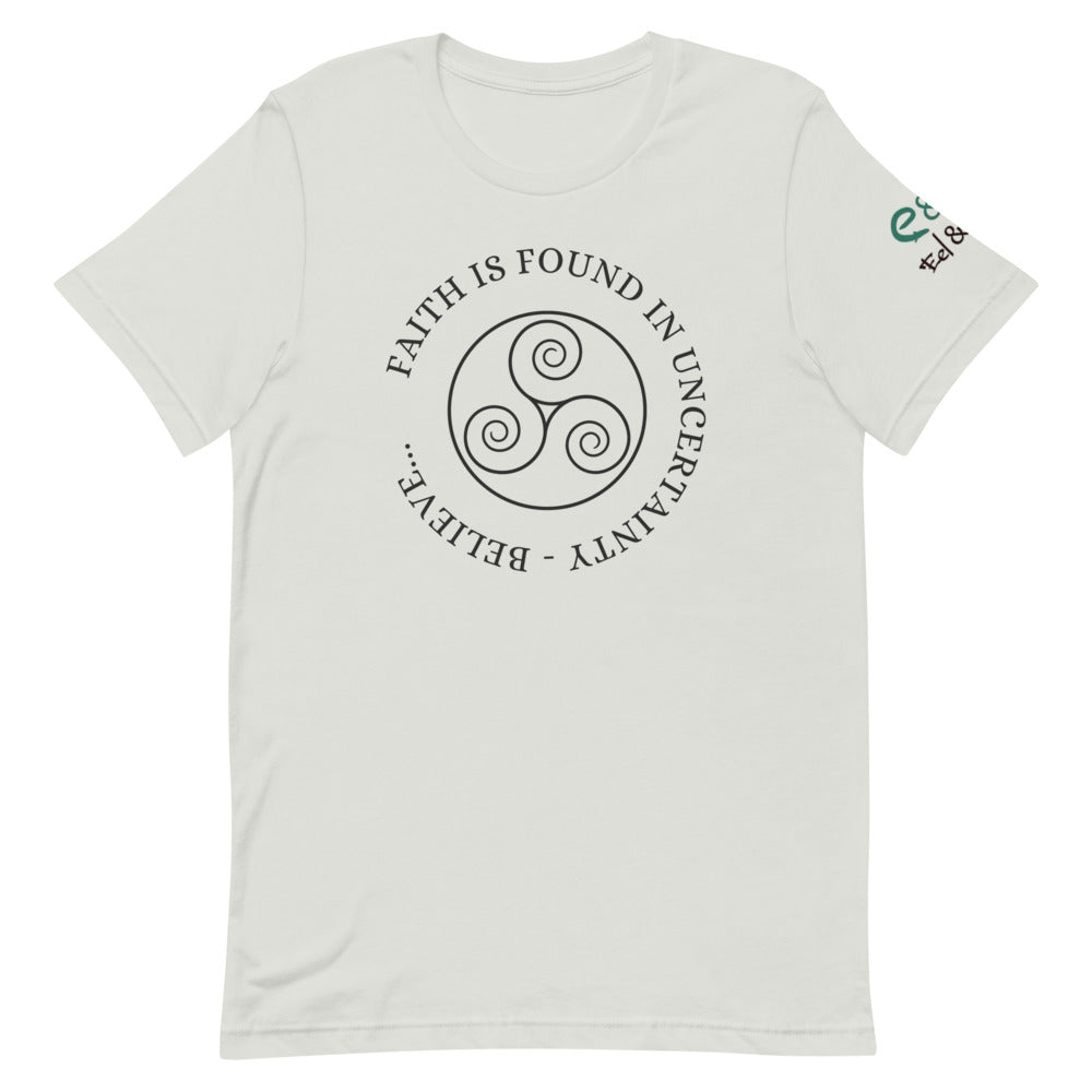 Faith is Found in Uncertainty. Believe... - Short-Sleeve Unisex T-Shirt Steel - Blue, Pink, Silver - Eel & Otter