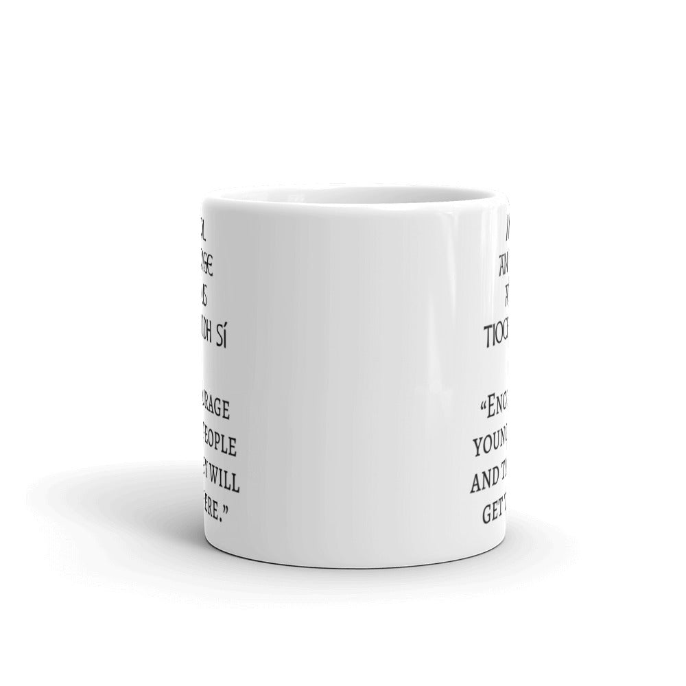 "Mol an oige agus tiocfaidh sí" - White glossy mug - Eel & Otter