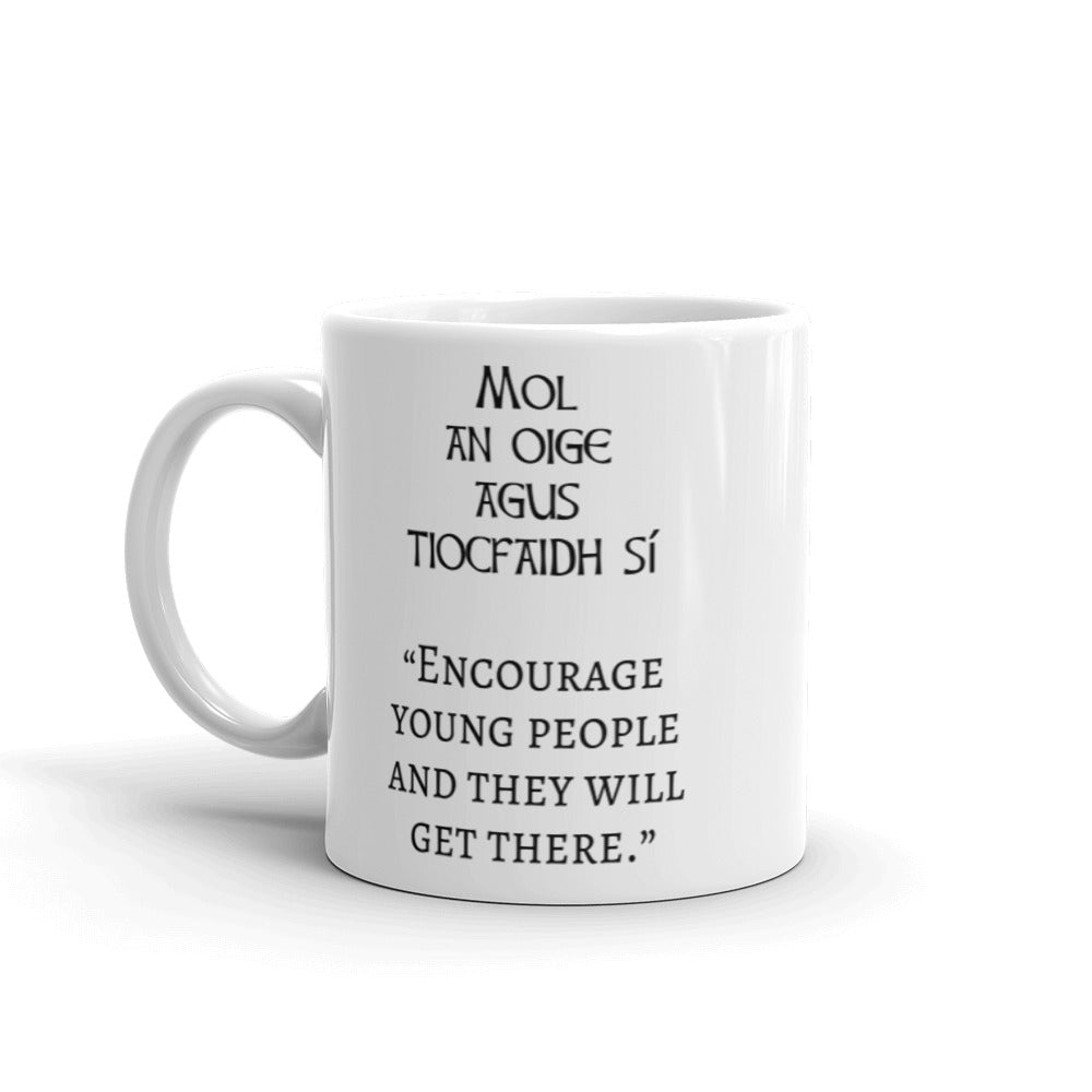 "Mol an oige agus tiocfaidh sí" - White glossy mug - Eel & Otter