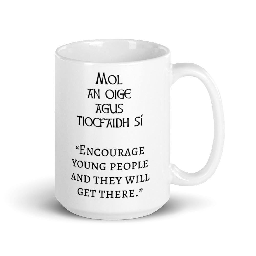 "Mol an oige agus tiocfaidh sí" - White glossy mug - Eel & Otter