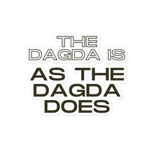 Load image into Gallery viewer, The Dagda Is As The Dagda does - Bubble-free stickers - Eel &amp; Otter
