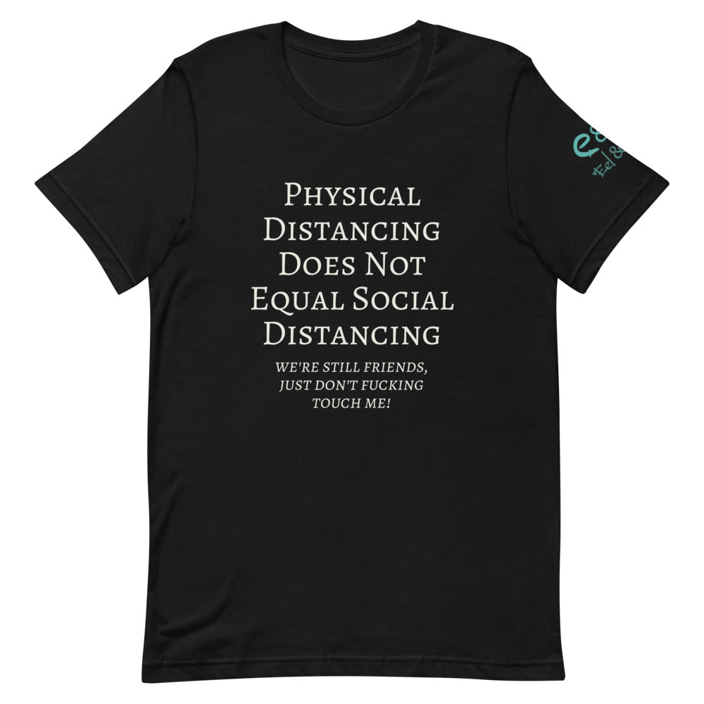 Physical Distancing Does Not Equal Social Distancing - Short-Sleeve Unisex T-Shirt Black Asphalt Red - Eel & Otter