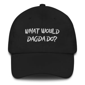 What Would Dagda Do?... Dag-Dad Hat | Black, Navy or Camo - Eel & Otter