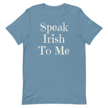 Load image into Gallery viewer, Speak Irish To Me - Short-Sleeve Unisex T-Shirt - Olive Green, Mauve, Steel Blue - Eel &amp; Otter
