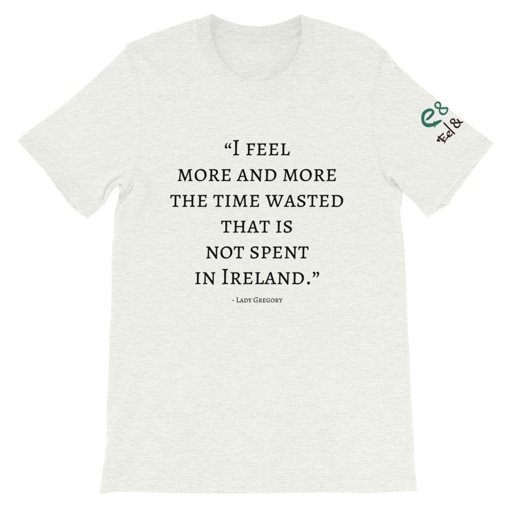 The Time Wasted, That is not Spent in Ireland - Short-Sleeve Unisex T-Shirt Leaf, Ash, Gold - Eel & Otter