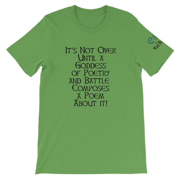 It's Not Over Until a Goddess ...  - Red, Ash, Leaf green - Short-Sleeve Unisex T-Shirt - Eel & Otter