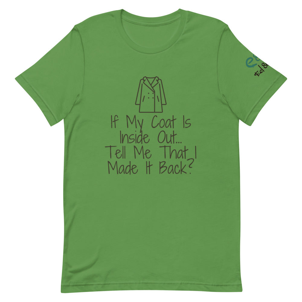 If My Coat is Inside Out.... Short-Sleeve Unisex T-Shirt Leaf, Ash, Yellow - Eel & Otter