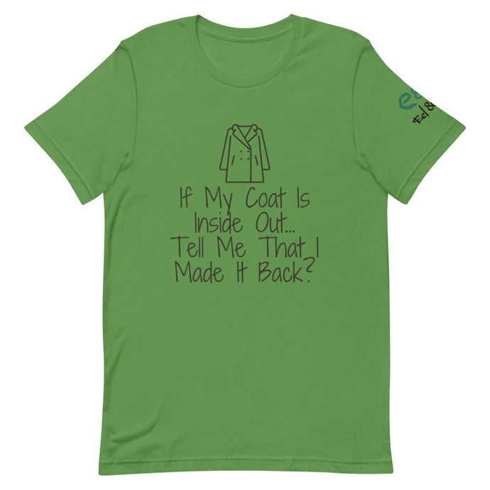 If My Coat is Inside Out.... Short-Sleeve Unisex T-Shirt Leaf, Ash, Yellow - Eel & Otter