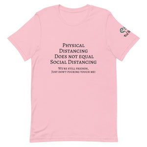 Physical Distancing Does Not Equal Social Distancing -Short Sleeve Unisex TShirt - Cream Silver Pink - Eel & Otter
