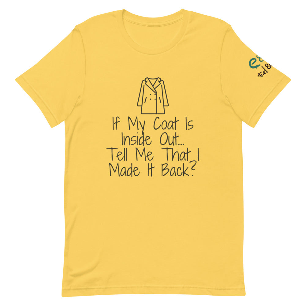 If My Coat is Inside Out.... Short-Sleeve Unisex T-Shirt Leaf, Ash, Yellow - Eel & Otter