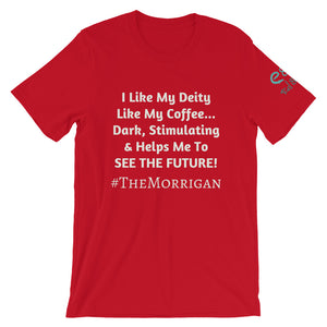 I Like my Deity... #TheMorrigan - Black, Asphalt, Red, - Short-Sleeve Unisex T-Shirt - Eel & Otter