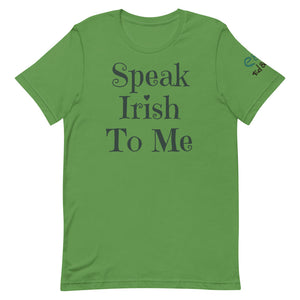 Speak Irish To Me - Short-Sleeve Unisex T-Shirt - Leaf Green, Soft Cream, Pink - Eel & Otter