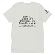 Load image into Gallery viewer, Physical Distancing Does Not Equal Social Distancing -Short Sleeve Unisex TShirt - Cream Silver Pink - Eel &amp; Otter