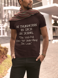 The Well-Fed Does Not Understand The Lean. - Short-Sleeve Unisex T-Shirt - Black, Ox blood, Brown - Eel & Otter