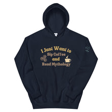 Load image into Gallery viewer, I Just want to Sip Coffee and Read Mythology - Unisex Hoodie