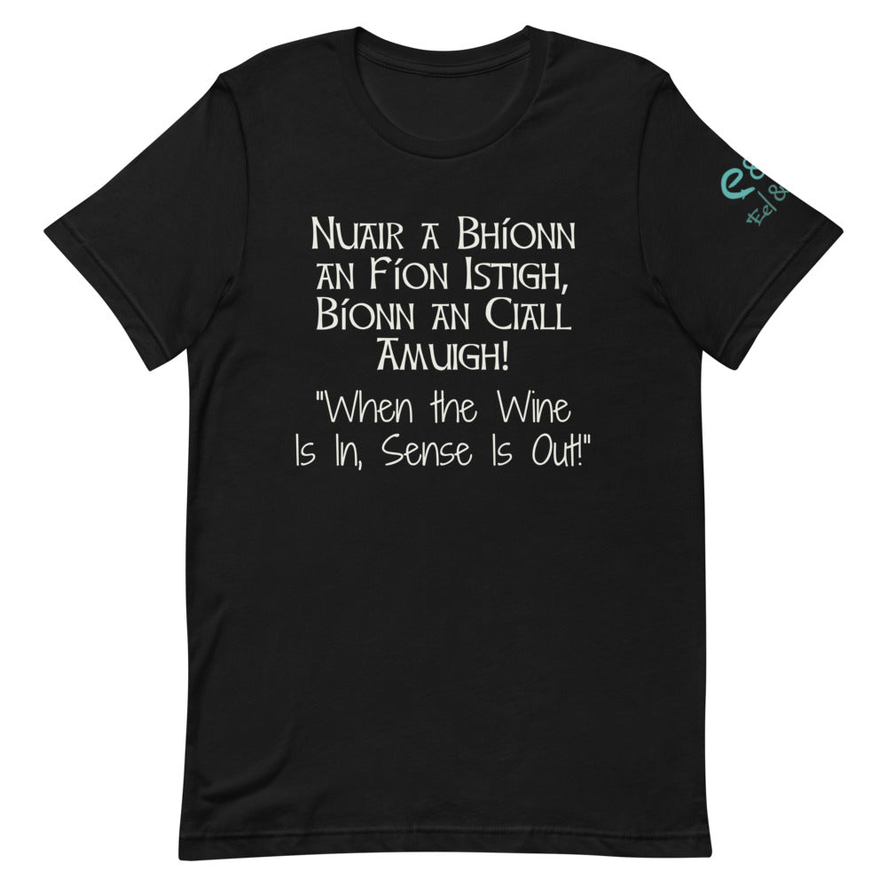 Nuair a Bhíonn an Fíon Istigh, - Short-Sleeve Unisex T-Shirt - Black, Red, Forest - Eel & Otter