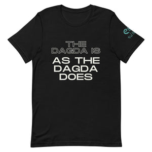The Dagda is as the Dagda Does - Short-Sleeve Unisex T-Shirt - Black, Brown, Navy - Eel & Otter