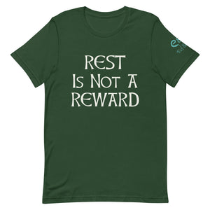 Rest is Not a Reward - Short-Sleeve Unisex T-Shirt Black, Forest, Navy - Eel & Otter