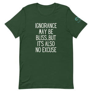 Ignorance May Be Bliss... Short-Sleeve Unisex T-Shirt Black, Oxblood, Green - Eel & Otter