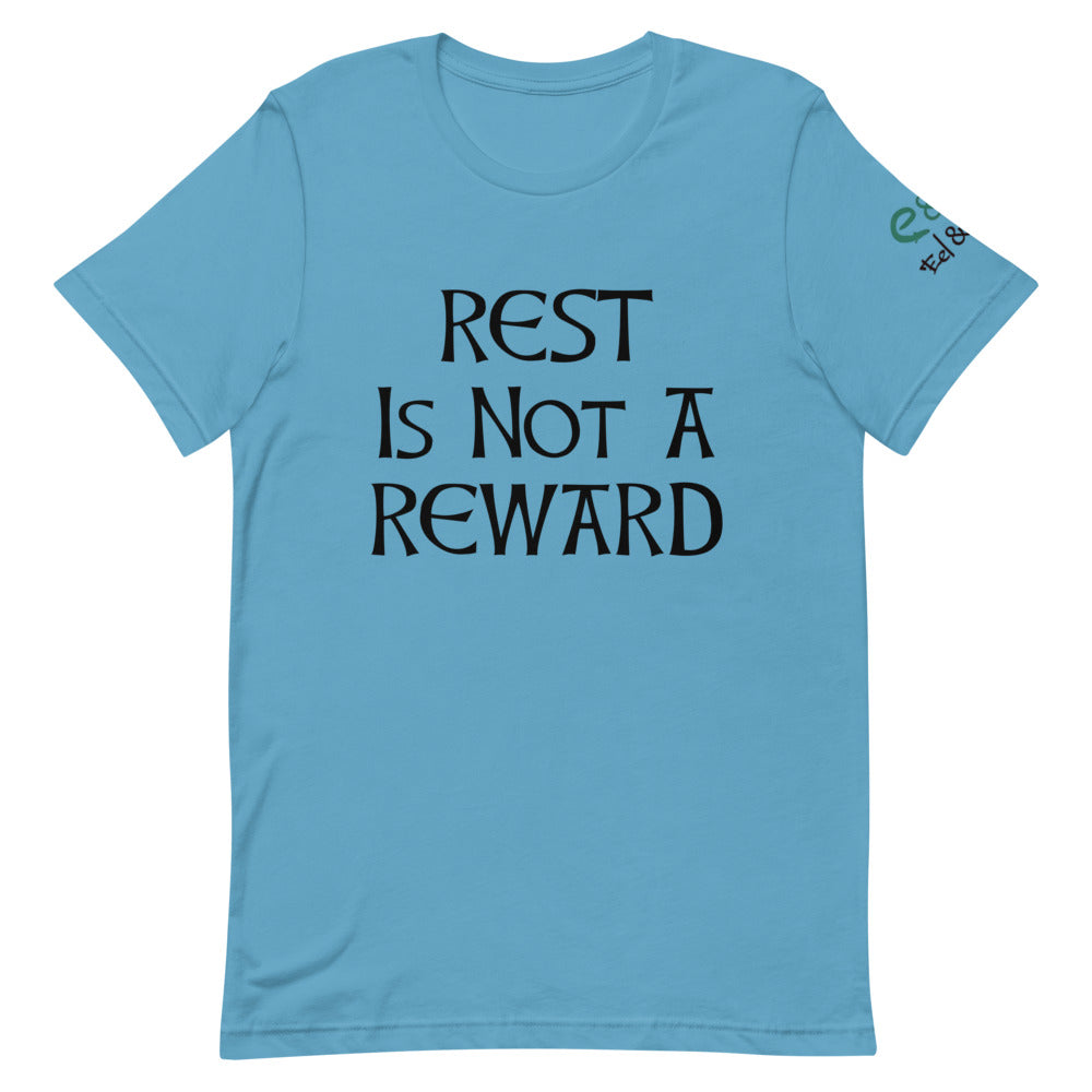 Rest is not a reward. - Short-Sleeve Unisex T-Shirt. Kelly, Ocean Blue, Soft Cream - Eel & Otter