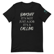 Load image into Gallery viewer, Banshee. It&#39;s not just a job. It&#39;s a Calling. - Short-Sleeve Unisex T-Shirt, Black, Oxblood Balck, Red - Eel &amp; Otter