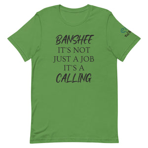 Banshee. It's not just a job. It's a Calling -Short-Sleeve Unisex T-Shirt - Ash, Leaf, Pink - Eel & Otter