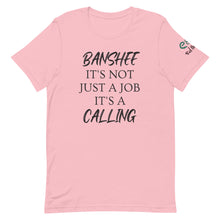 Load image into Gallery viewer, Banshee. It&#39;s not just a job. It&#39;s a Calling -Short-Sleeve Unisex T-Shirt - Ash, Leaf, Pink - Eel &amp; Otter
