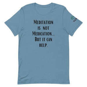 Meditation is not Medication...but it helps - Short-Sleeve Unisex T-Shirt - Steel Blue, Pink, Silver - Eel & Otter