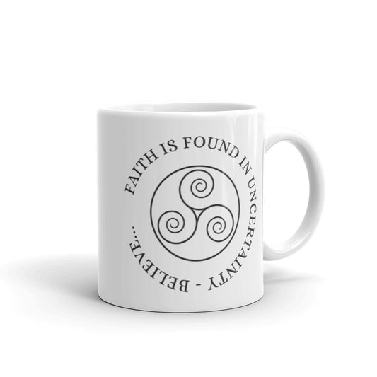 Faith is Found in Uncertainty. Believe... - White glossy mug - Eel & Otter