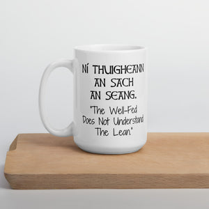 The Well-Fed Does Not Understand The Lean. - Mug - Eel & Otter