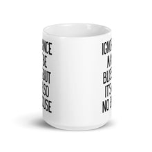 Load image into Gallery viewer, Ignorance May Be Bliss... White glossy mug - Eel &amp; Otter